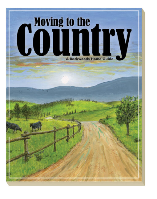 Moving to the Country — A Backwoods Home Guide